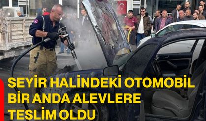 Seyir halindeki otomobil bir anda alevlere teslim oldu
