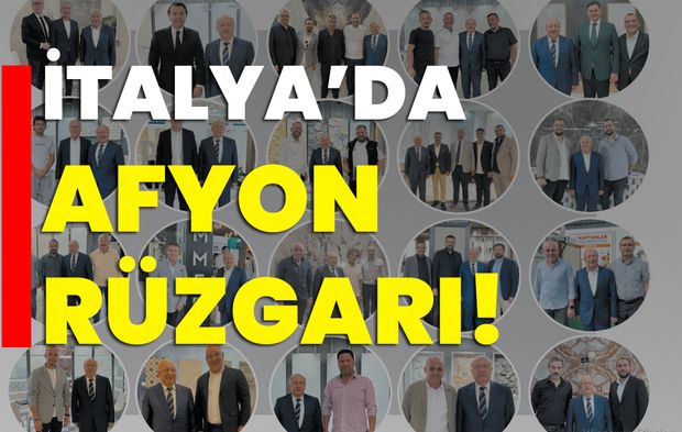 İtalya’da Afyon rüzgarı!