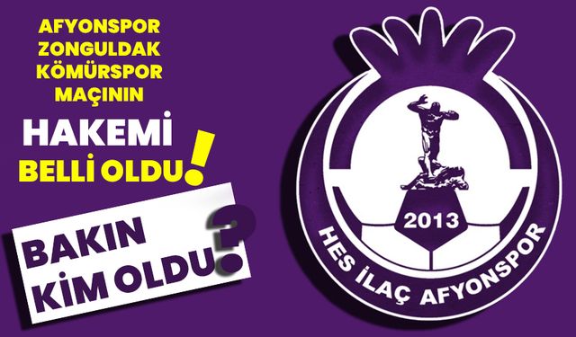 Afyonspor, Zonguldak Kömürspor maçının hakemi belli oldu!