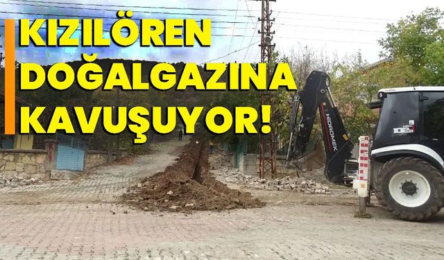 Kızılören doğalgazına kavuşuyor!