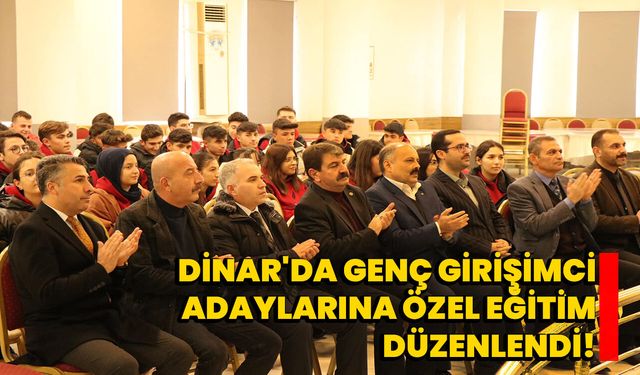 Dinar'da Genç Girişimci Adaylarına Özel Eğitim Düzenlendi!
