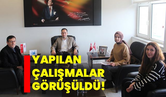 Yapılan çalışmalar görüşüldü!