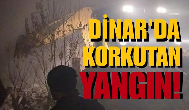 Dinar'da korkutan yangın!