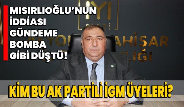 KİM BU AK PARTİLİ İGM ÜYELERİ?