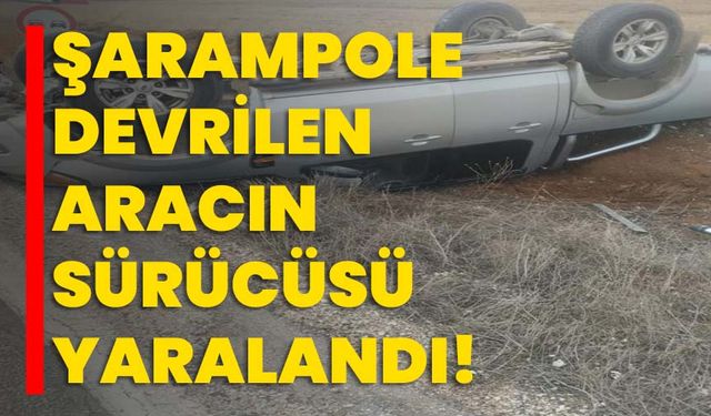 Şarampole devrilen aracın sürücüsü yaralandı!