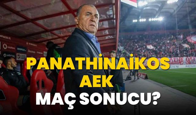 Fatih Terim yönetimindeki Panathinaikos, AEK maç sonucu?
