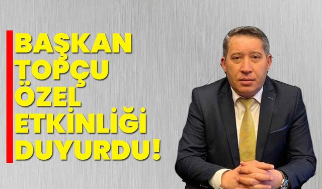 Dinar Belediye Başkanı Veysel Topçu, Özel Etkinliği Duyurdu!
