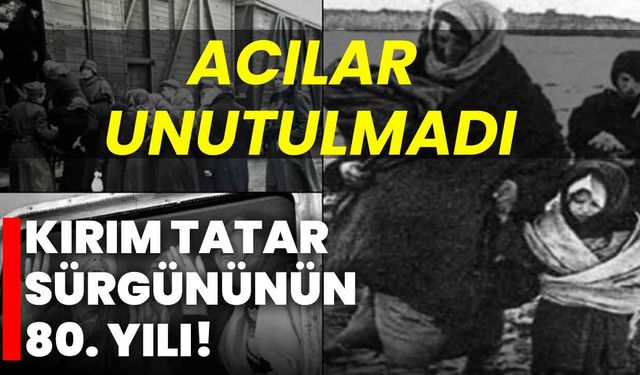 Kırım Tatar sürgününün 80. Yılı!