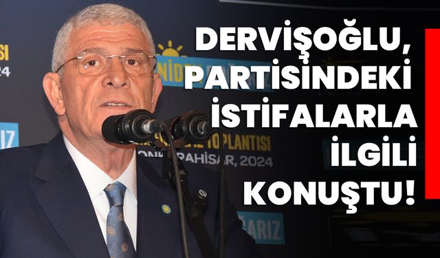 Dervişoğlu, partisindeki istifalarla ilgili konuştu!