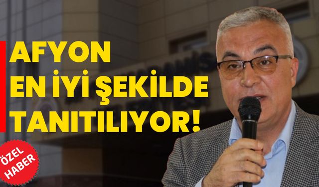 Afyonkarahisar en iyi şekilde tanıtılıyor!