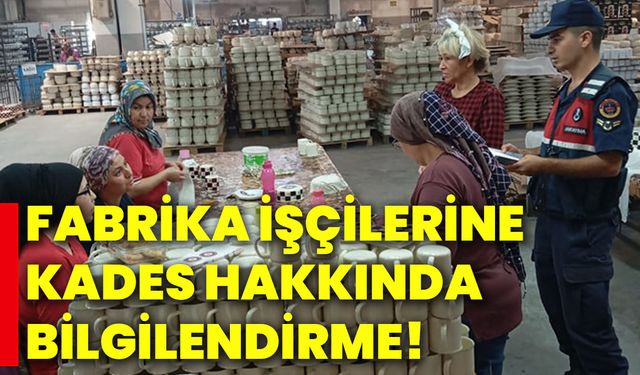 Fabrika işçilerine KADES hakkında bilgilendirme!