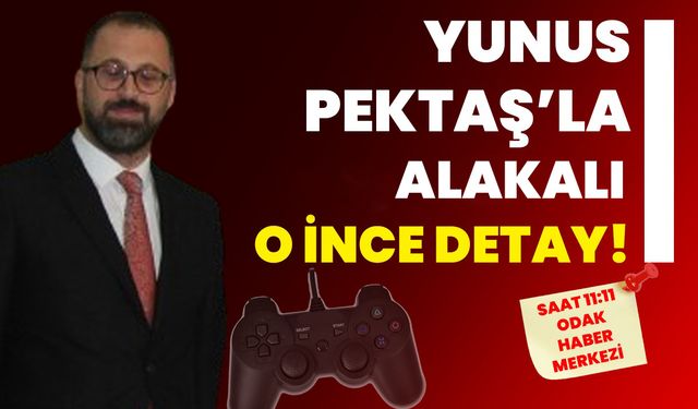 Yunus Pektaş’la alakalalı o ince detay!