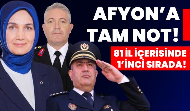 Afyonkarahisar’a tam not: 81 il içerisinde 1’inci sırada!