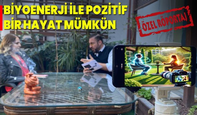 Biyoenerji ile pozitif bir hayat mümkün