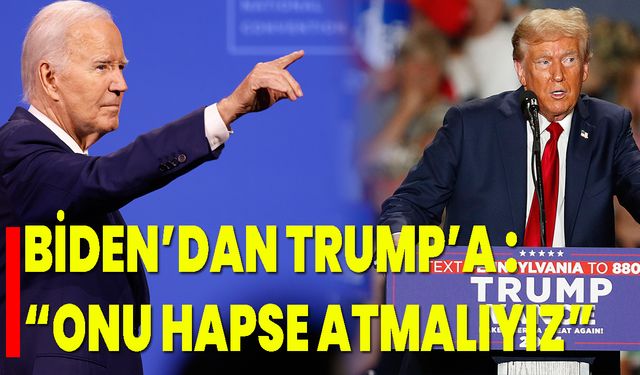 Biden’dan Trump’a : “Onu hapse atmalıyız”