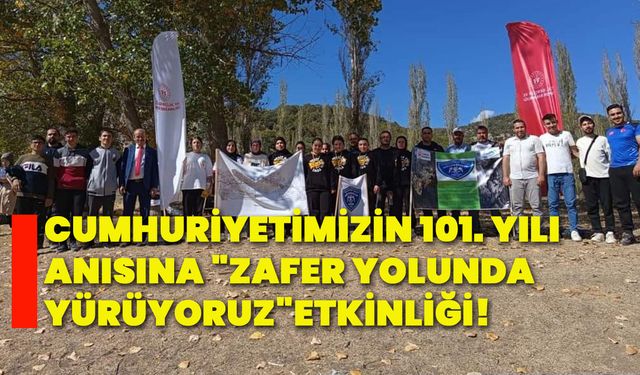 Cumhuriyetimizin 101. yılı anısına "Zafer yolunda yürüyoruz" etkinliği!