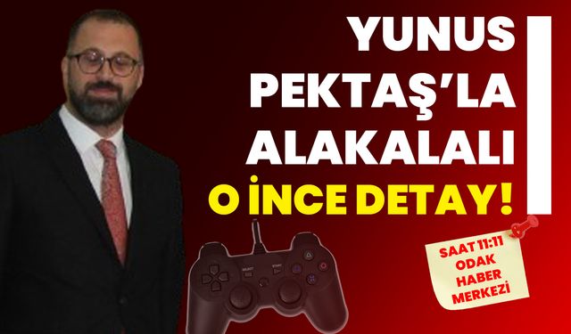 Yunus Pektaş’la alakalalı o ince detay!