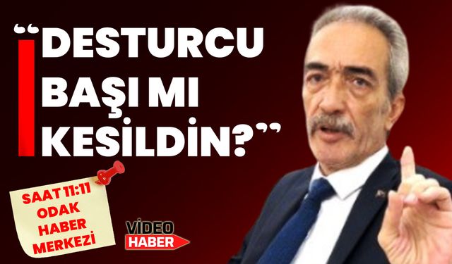 “Desturcu başı mı kesildin?”