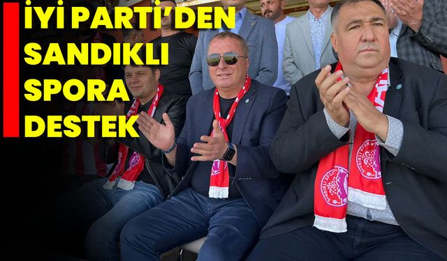 İYİ Parti'den Sandıklı Spor'a Destek!