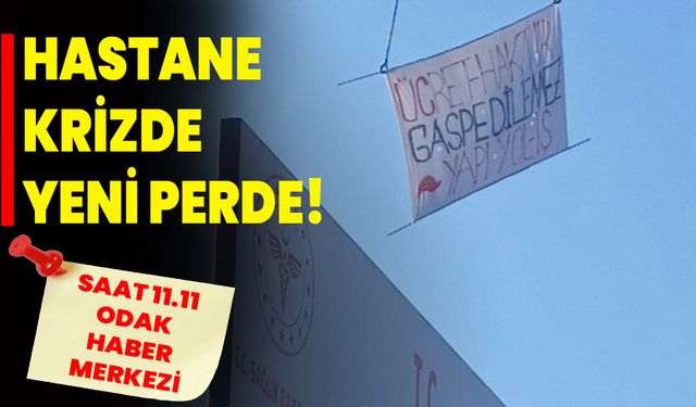 Hastane krizde yeni perde!