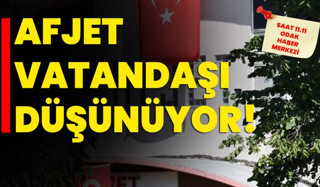 AFJET vatandaşı düşünüyor!