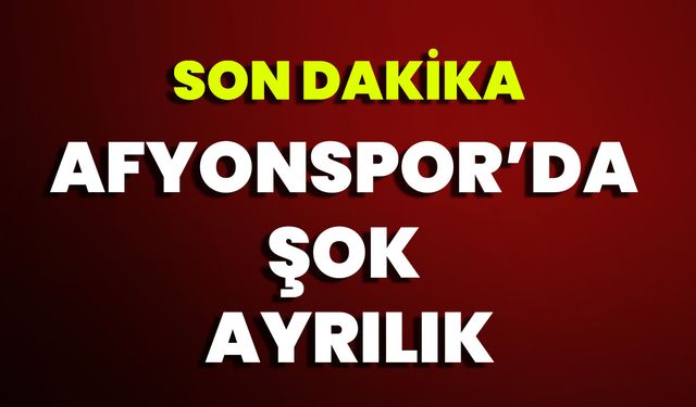 Son Dakika: Afyonspor’da Şok Ayrılık