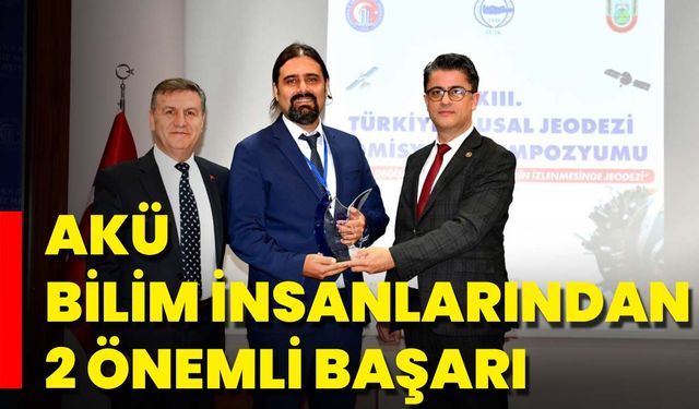 AKÜ Bilim İnsanlarından 2 Önemli Başarı