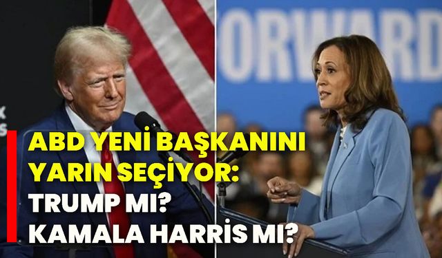 ABD yeni başkanını yarın seçiyor: Trump mı? Kamala Harris mı?