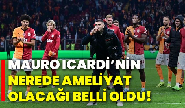 Mauro Icardi’nin nerede ameliyat olacağı belli oldu!