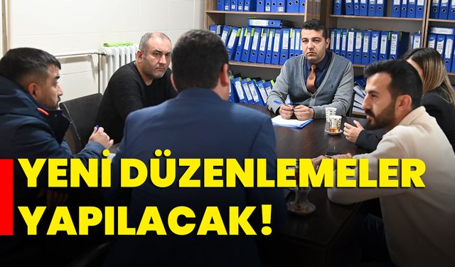 Yeni düzenlemeler yapılacak!