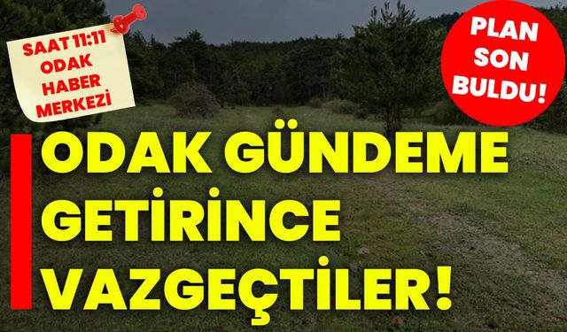 ODAK Gündeme Getirince Vazgeçtiler!