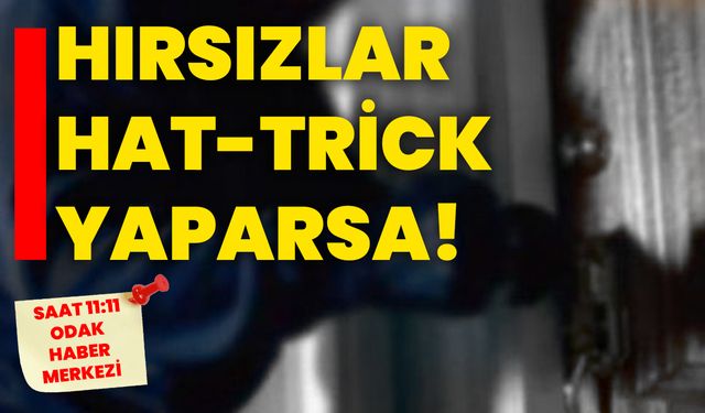 Hırsızlar Hat-Trick Yaparsa!