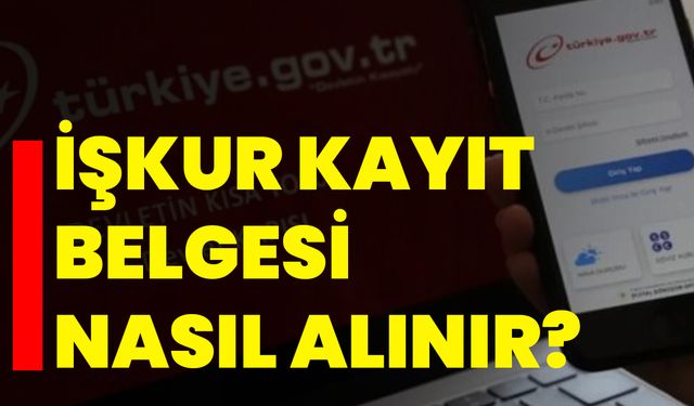 İşkur Kayıt Belgesi Nasıl Alınır?