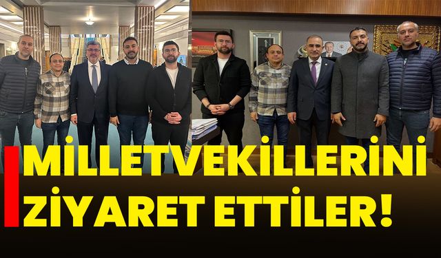 Milletvekillerini ziyaret ettiler!