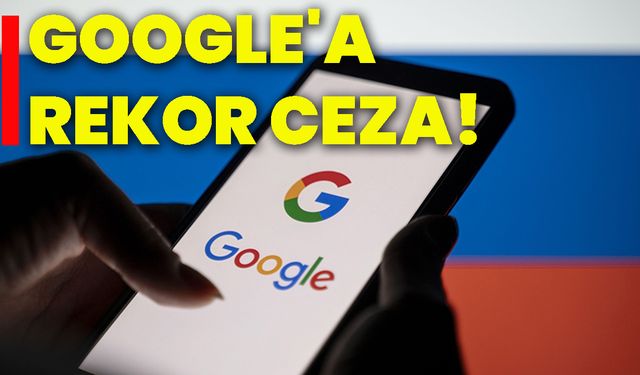 Google'a rekor ceza!