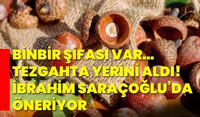 Binbir şifası var… Tezgahta yerini aldı! İbrahim Saraçoğlu’da öneriyor