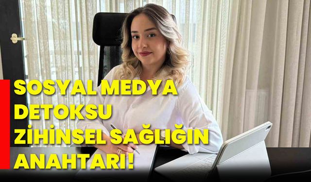 Sosyal medya detoksu: Zihinsel sağlığın anahtarı!