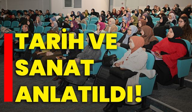 Tarih ve sanat anlatıldı!