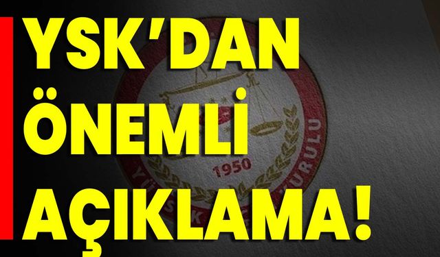 YSK'dan Önemli Açıklama!