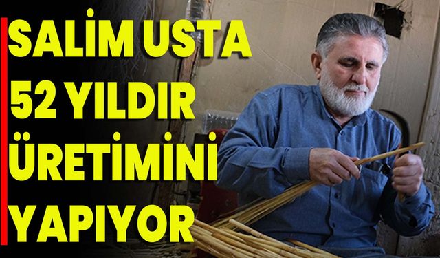 Salim Usta 52 Yıldır Üretimini Yapıyor