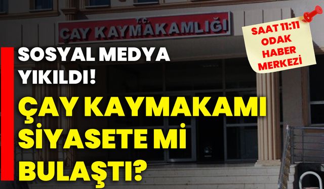 Sosyal medya yıkıldı: Çay kaymakamı siyasete mi bulaştı?