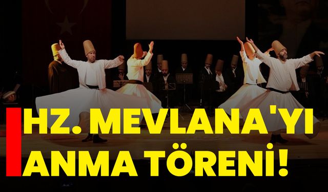 Kütahya'da Hz. Mevlana'yı anma töreni!