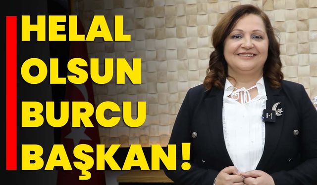 Helal Olsun Burcu Başkan!