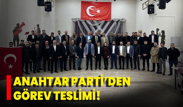 Anahtar Parti’den Görev Teslimi
