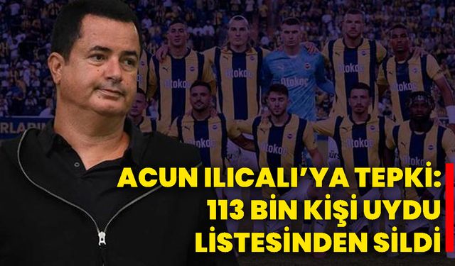 Acun Ilıcalı’ya Tepki: 113 Bin Kişi Uydu Listesinden Sildi!