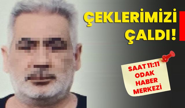 Çeklerimizi çaldı!