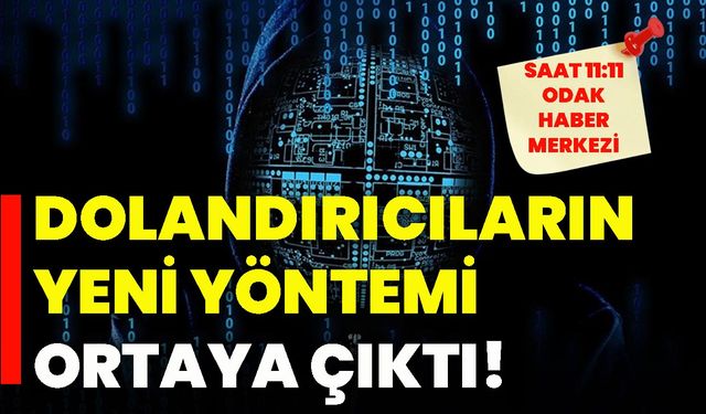 Dolandırıcıların yeni yöntemi ortaya çıktı!