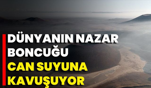 "Dünyanın Nazar Boncuğu" Can Suyuna Kavuşuyor