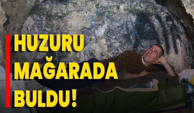 Huzuru Mağarada Buldu!