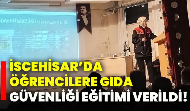 İscehisar’da öğrencilere gıda güvenliği eğitimi verildi!